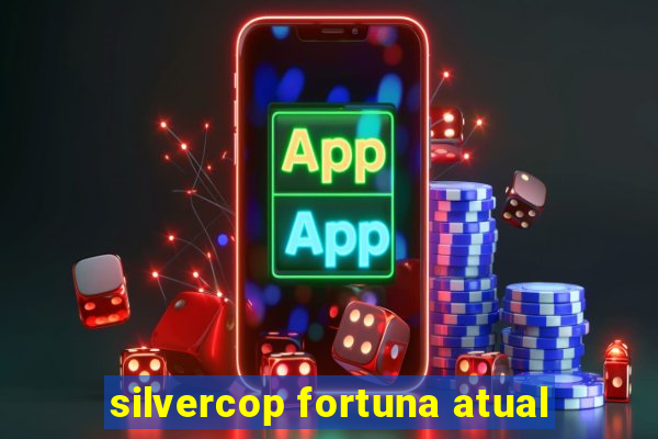 silvercop fortuna atual